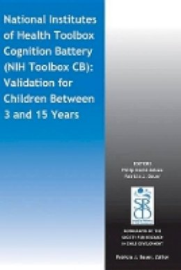 Philip David Zelazo (Ed.) - National Institutes of Health Toolbox Cognition Battery (NIH Toolbox CB): Validation for Children Between 3 and 15 Years - 9781118825709 - V9781118825709