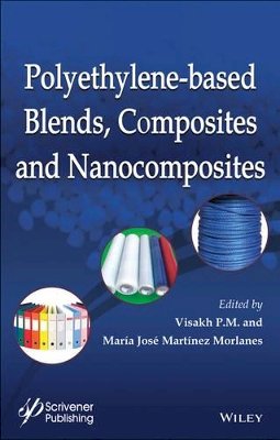 Visakh P. M. - Polyethylene-Based Blends, Composites and Nanocomposities - 9781118831281 - V9781118831281