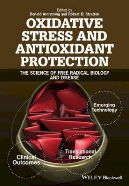 Donald Armstrong - Oxidative Stress and Antioxidant Protection: The Science of Free Radical Biology and Disease - 9781118832486 - V9781118832486