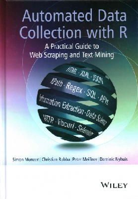 Simon Munzert - Automated Data Collection with R: A Practical Guide to Web Scraping and Text Mining - 9781118834817 - V9781118834817