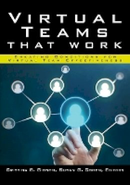 Cristina B. Gibson (Ed.) - Virtual Teams That Work: Creating Conditions for Virtual Team Effectiveness - 9781118835517 - V9781118835517
