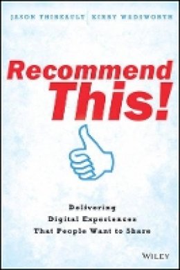 Jason Thibeault - Recommend This!: Delivering Digital Experiences that People Want to Share - 9781118836699 - V9781118836699