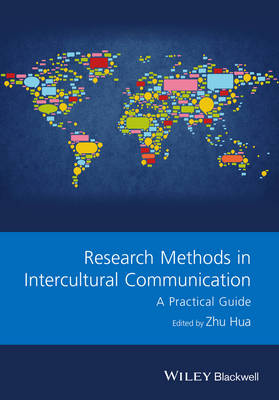 Zhu Hua - Research Methods in Intercultural Communication: A Practical Guide - 9781118837436 - V9781118837436