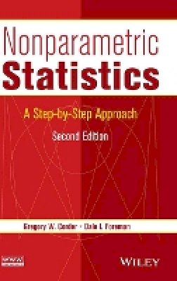Gregory W. Corder - Nonparametric Statistics: A Step-by-Step Approach - 9781118840313 - V9781118840313 Gregory W. Corder - Nonparametric Statistics: A Step-by-Step Approach - 9781118840313 - V9781118840313