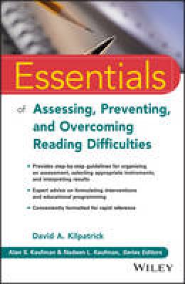 David A. Kilpatrick - Essentials of Assessing, Preventing, and Overcoming Reading Difficulties - 9781118845240 - V9781118845240