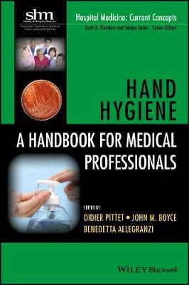 Didier Pittet (Ed.) - Hand Hygiene: A Handbook for Medical Professionals - 9781118846865 - V9781118846865