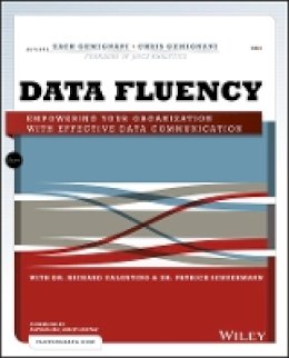 Zach Gemignani - Data Fluency: Empowering Your Organization with Effective Data Communication - 9781118851012 - V9781118851012