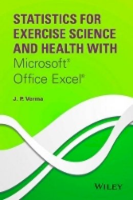 J. P. Verma - Statistics for Exercise Science and Health with Microsoft Office Excel - 9781118855218 - V9781118855218