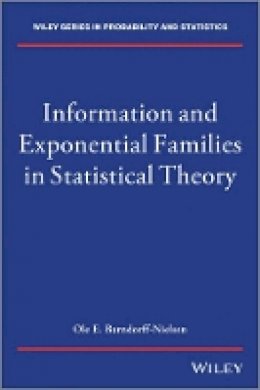 O. Barndorff-Nielsen - Information and Exponential Families: In Statistical Theory - 9781118857502 - V9781118857502