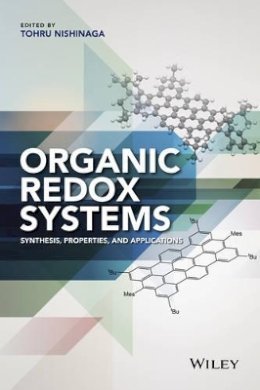 Tohru Nishinaga - Organic Redox Systems: Synthesis, Properties, and Applications - 9781118858745 - V9781118858745