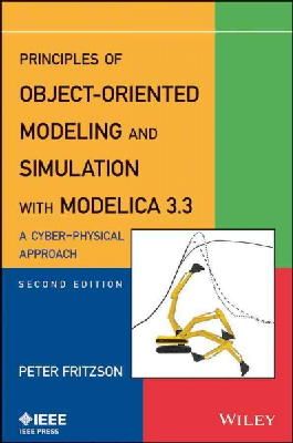 Peter Fritzson - Principles of Object-Oriented Modeling and Simulation with Modelica 3.3: A Cyber-Physical Approach - 9781118859124 - V9781118859124