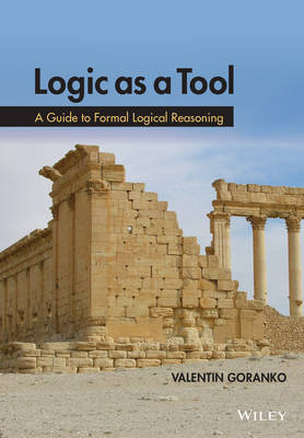Valentin Goranko - Logic as a Tool: A Guide to Formal Logical Reasoning - 9781118880005 - V9781118880005
