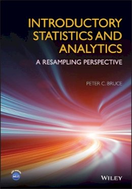 Peter C. Bruce - Introductory Statistics and Analytics: A Resampling Perspective - 9781118881354 - V9781118881354