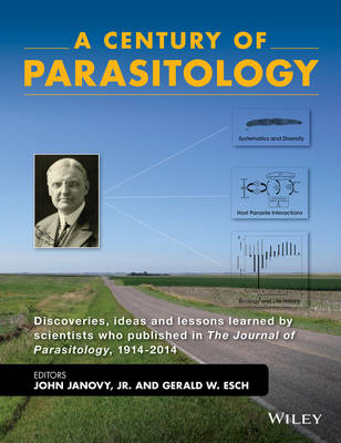 . Ed(S): Janovy, John; Esch, Gerald W. - Century of Parasitology - 9781118884768 - V9781118884768