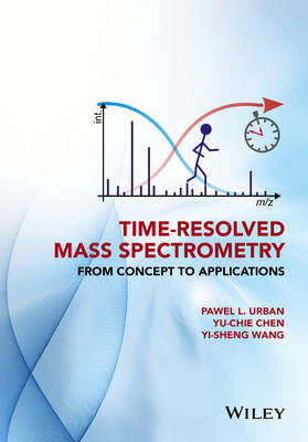 Pawel Urban - Time-Resolved Mass Spectrometry: From Concept to Applications - 9781118887325 - V9781118887325