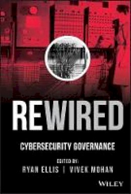 Ryan Ellis - Rewired: Cybersecurity Governance - 9781118888216 - V9781118888216
