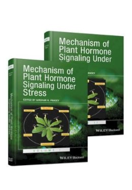 Girdhar K. Pandey (Ed.) - Mechanism of Plant Hormone Signaling under Stress, 2 Volume Set - 9781118888926 - V9781118888926