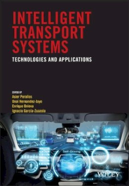 Asier Perallos - Intelligent Transport Systems: Technologies and Applications - 9781118894781 - V9781118894781