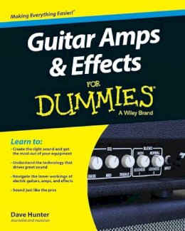 Dave Hunter - Guitar Amps & Effects For Dummies - 9781118899991 - V9781118899991