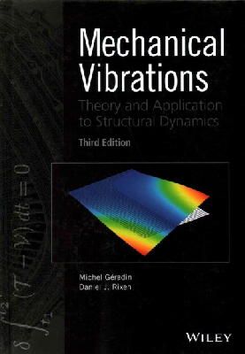 Michel Geradin - Mechanical Vibrations: Theory and Application to Structural Dynamics - 9781118900208 - V9781118900208