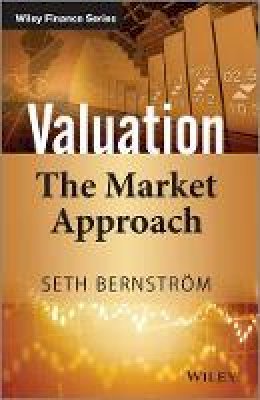 Seth Bernstrom - Valuation: The Market Approach - 9781118903926 - V9781118903926