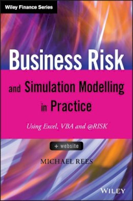 Michael Rees - Business Risk and Simulation Modelling in Practice: Using Excel, VBA and @RISK - 9781118904053 - V9781118904053
