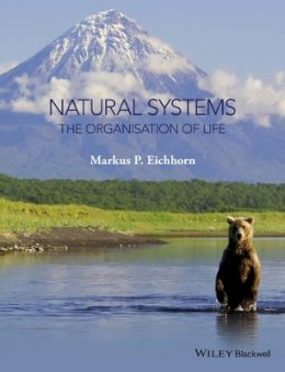 Markus Eichhorn - Natural Systems: The Organisation of Life - 9781118905883 - V9781118905883