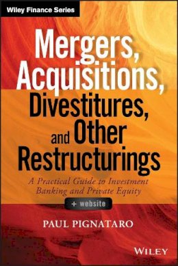 Paul Pignataro - Mergers, Acquisitions, Divestitures, and Other Restructurings, + Website - 9781118908716 - V9781118908716