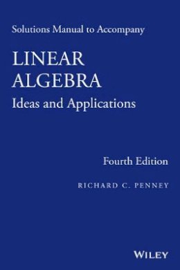 Richard C. Penney - Linear Algebra, Solutions Manual: Ideas and Applications - 9781118911792 - V9781118911792