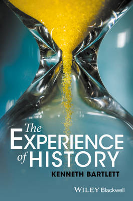Kenneth Bartlett - The Experience of History - 9781118912003 - V9781118912003