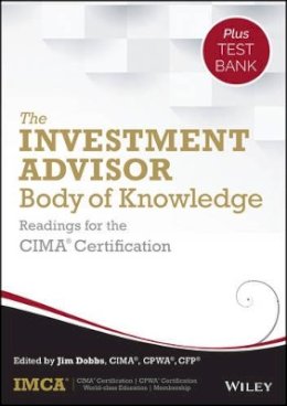 Imca - The Investment Advisor Body of Knowledge + Test Bank: Readings for the CIMA Certification - 9781118912324 - V9781118912324