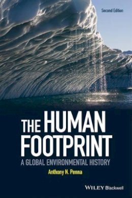 Anthony N. Penna - The Human Footprint: A Global Environmental History - 9781118912461 - V9781118912461