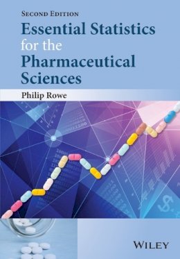 Philip Rowe - Essential Statistics for the Pharmaceutical Sciences - 9781118913390 - V9781118913390