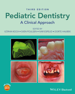 Goran Koch - Pediatric Dentistry: A Clinical Approach - 9781118913499 - V9781118913499