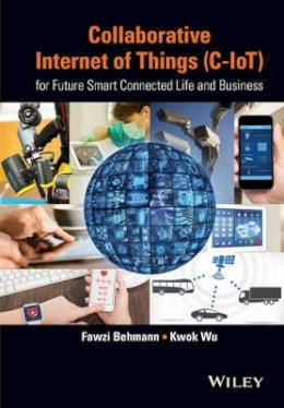 Fawzi Behmann - Collaborative Internet of Things (C-IoT): for Future Smart Connected Life and Business - 9781118913741 - V9781118913741