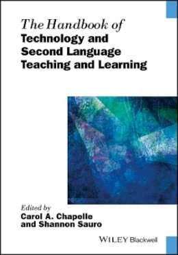 Carol A. Chapelle - The Handbook of Technology and Second Language Teaching and Learning - 9781118914038 - V9781118914038