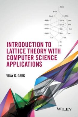 Vijay K. Garg - Introduction to Lattice Theory with Computer Science Applications - 9781118914373 - V9781118914373