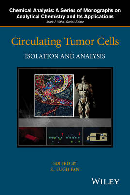 Z. Hugh Fan - Circulating Tumor Cells: Isolation and Analysis - 9781118915530 - V9781118915530