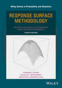 Raymond H. Myers - Response Surface Methodology: Process and Product Optimization Using Designed Experiments - 9781118916018 - V9781118916018