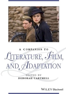 Deborah Cartmell - A Companion to Literature, Film, and Adaptation - 9781118917534 - V9781118917534