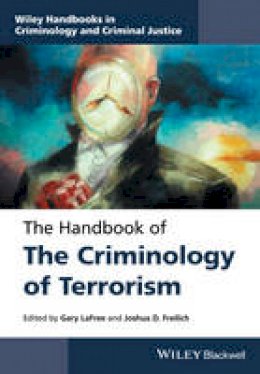 Gary Lafree - The Handbook of the Criminology of Terrorism - 9781118923955 - V9781118923955