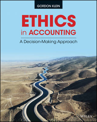 Gordon Klein - Ethics in Accounting: A Decision-Making Approach - 9781118928332 - V9781118928332