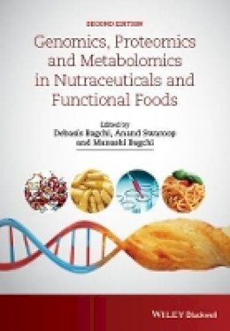 Debasis Bagchi - Genomics, Proteomics and Metabolomics in Nutraceuticals and Functional Foods - 9781118930427 - V9781118930427