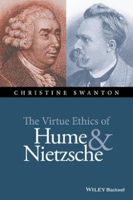 Christine Swanton - The Virtue Ethics of Hume and Nietzsche - 9781118939390 - V9781118939390