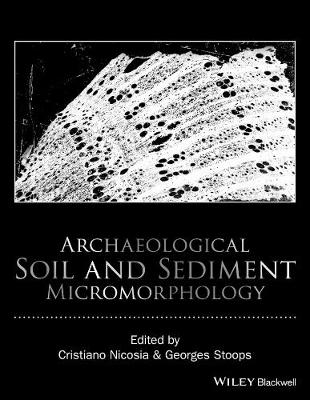 Cristiano Nicosia - Archaeological Soil and Sediment Micromorphology - 9781118941058 - V9781118941058