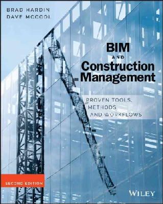 Brad Hardin - BIM and Construction Management: Proven Tools, Methods, and Workflows - 9781118942765 - V9781118942765