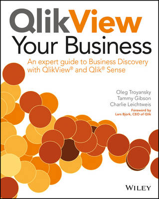 Oleg Troyansky - QlikView Your Business: An expert guide to Business Discovery with QlikView and Qlik Sense - 9781118949559 - V9781118949559
