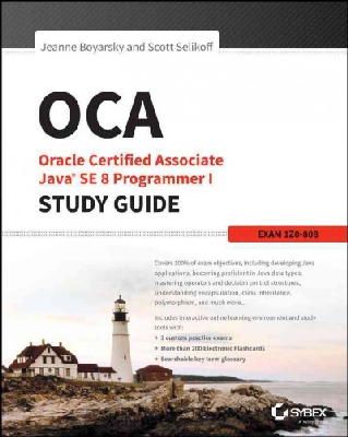 Boyarsky, Jeanne, Selikoff, Scott - OCA: Oracle Certified Associate Java SE 8 Programmer I Study Guide: Exam 1Z0-808 - 9781118957400 - V9781118957400