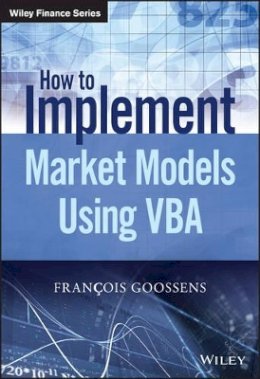 Francois Goossens - How to Implement Market Models Using VBA - 9781118962008 - V9781118962008