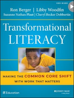 Ron Berger - Transformational Literacy: Making the Common Core Shift with Work That Matters - 9781118962237 - V9781118962237